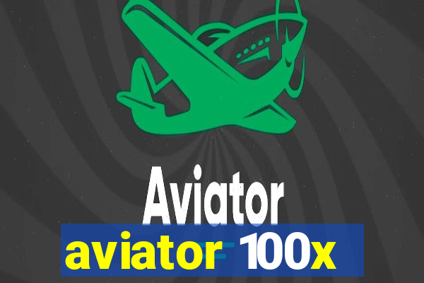 aviator 100x